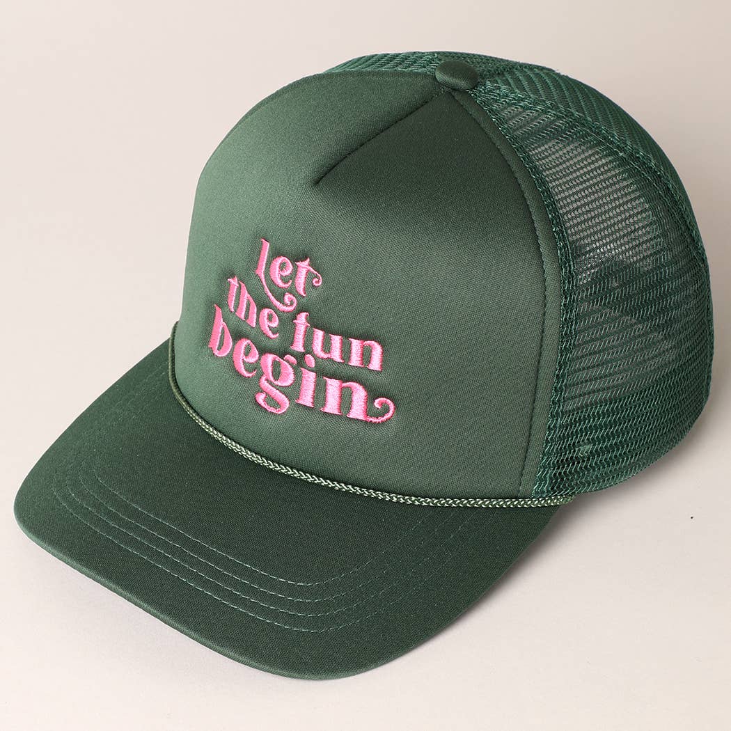 Let the Fun Begin Texts Embroidery Trucker Hat