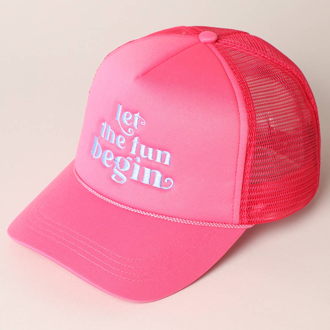 Let the Fun Begin Texts Embroidery Trucker Hat