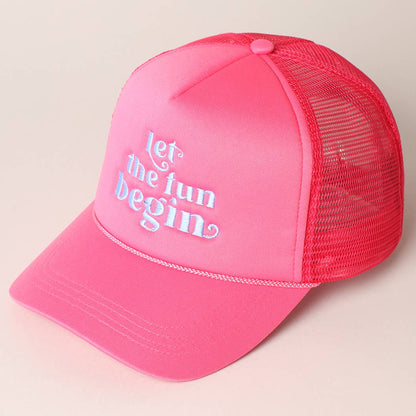 Let the Fun Begin Texts Embroidery Trucker Hat