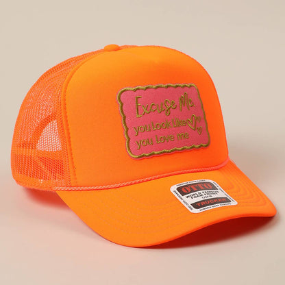 Excuse Me You Look Like You Love Me Letter Trucker Hat