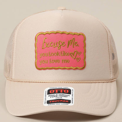 Excuse Me You Look Like You Love Me Letter Trucker Hat