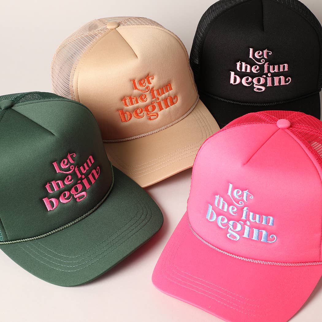 Let the Fun Begin Texts Embroidery Trucker Hat