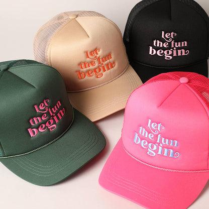 Let the Fun Begin Texts Embroidery Trucker Hat