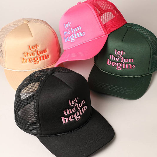 Let the Fun Begin Texts Embroidery Trucker Hat
