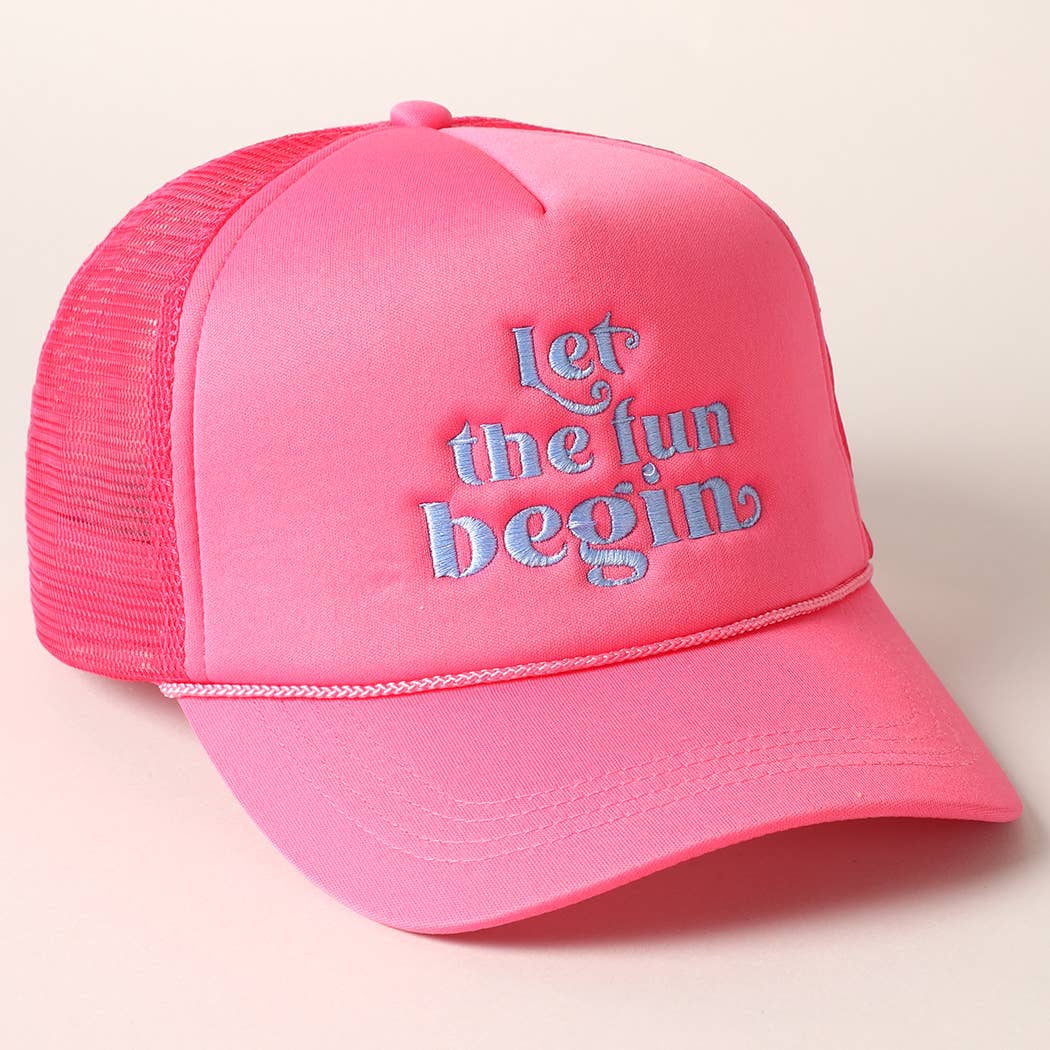 Let the Fun Begin Texts Embroidery Trucker Hat